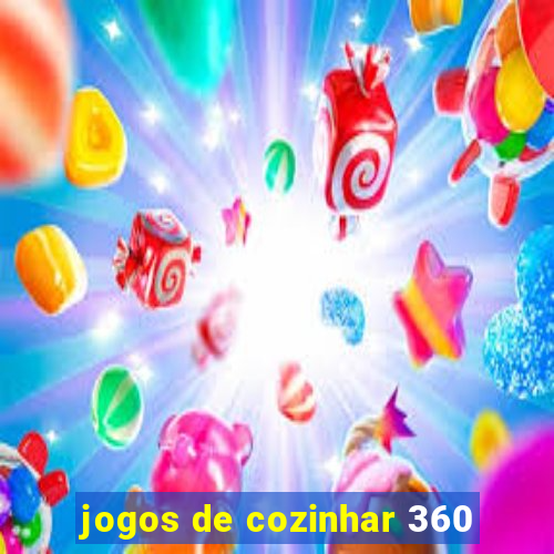 jogos de cozinhar 360